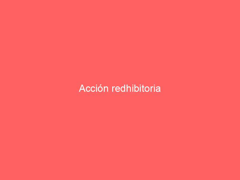 Acción redhibitoria